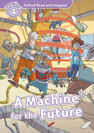 OXFORD READ AND IMAGINE 4. MACHINE FOR THE FUTURE MP3 PACK