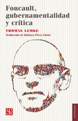 FOUCAULT, GUBERNAMENTALIDAD Y CRITICA