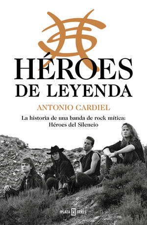 HEROES DE LEYENDA - LA HISTORIA DE UNA BANDA DE RO