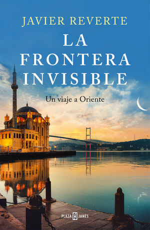 LA FRONTERA INVISIBLE - UN VIAJE A ORIENTE