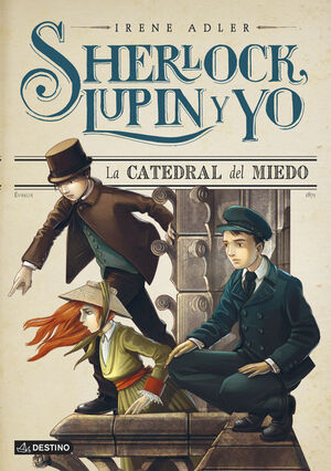 SHERLOCK, LUPIN Y YO 4 - LA CATEDRAL DEL MIEDO