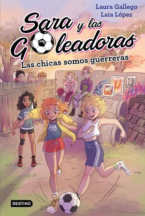 SARA Y LAS GOLEADORAS 02 CHICAS SOMOS