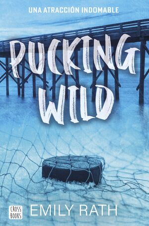 PUCKING WILD - UNA ATRACCION INDOMABLE