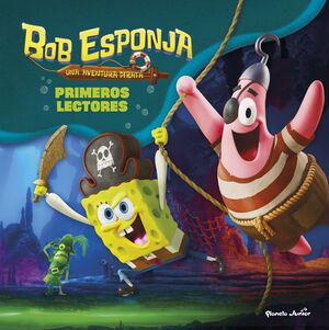 BOB ESPONJA: UNA AVENTURA PIRATA - PRIMEROS LECTOR