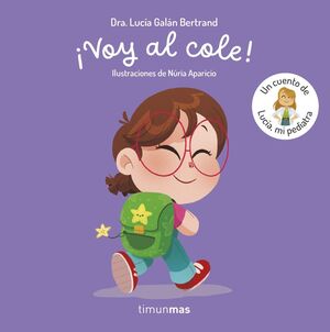 !VOY AL COLE!.UN CUENTO DE LUCIA, MI PEDIATRA