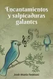 ENCANTAMIENTOS Y SALPICADURAS GALANTES