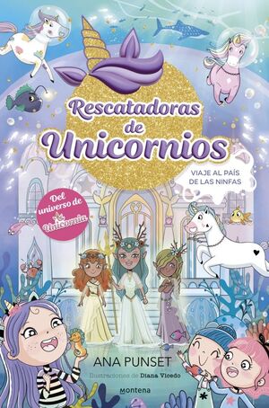 RESCATADORAS DE UNICORNIOS 7 - VIAJE AL PAÍS DE LA