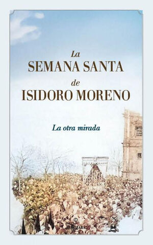 SEMANA SANTA DE ISIDORO MORENO, LA