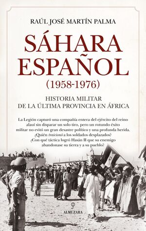 SAHARA ESPAÑOL(1958-1976), HISTORIA MILITAR ULTIMA PROVINCIA EN AFRICA