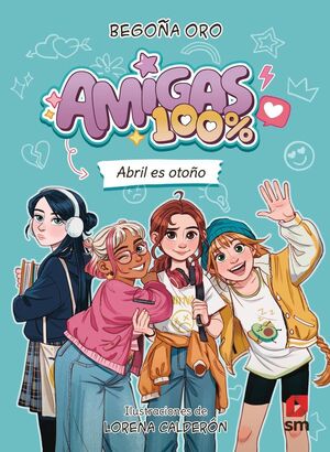 AMIGAS 100%. ABRIL ES OTOÑO