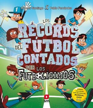 LOS RÉCORDS DEL FÚTBOL CONTADOS POR LOS FUTBOLÍSIMOS