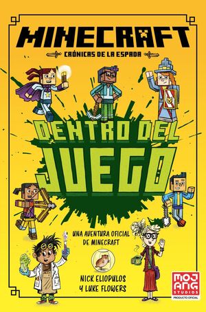 MINECRAFT OFICIAL: DENTRO DEL JUEGO (CRONICAS DE LA ESPADA, LIBRO 1)