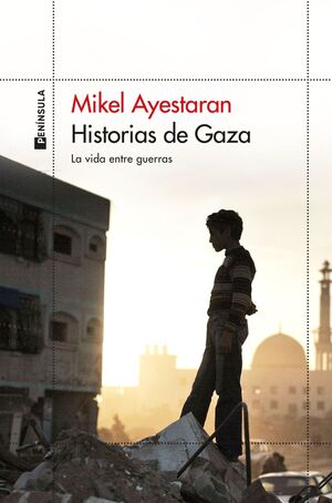 HISTORIAS DE GAZA - LA VIDA ENTRE GUERRAS
