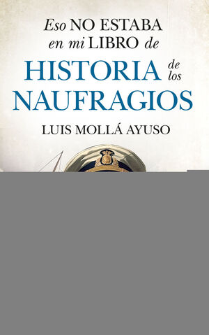 ESO NO ESTABA EN MI LIBRO DE HISTORIA DE LOS NAUFRAGIOS