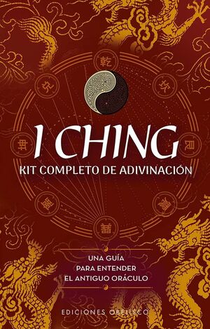 I CHING. LIBRO COMPLETO DE ADIVINACION
