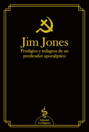 JIM JONES - PRODIGIOS Y MILAGROS DE UN PREDICADOR