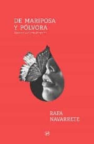 DE MARIPOSA Y PÓLVORA