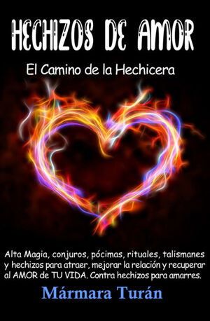 HECHIZOS DE AMOR. EL CAMINO DE LA HECHICERA