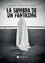 LA SOMBRA DE UN FANTASMA
