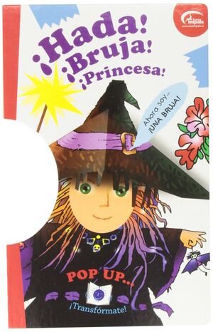 HADA BRUJA PRINCESA - POP UP TRANSFORMATE