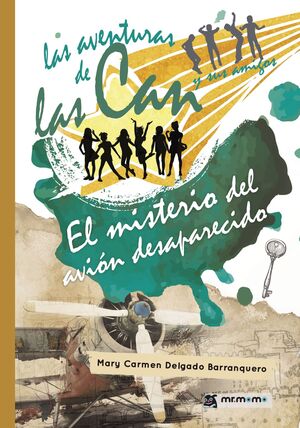 LAS AVENTURAS DE LAS CAN Y SUS AMIGOS. EL MISTERIO DEL AVIÓN DESAPARECIDO