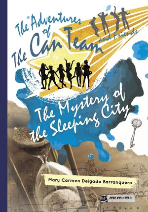 THE ADVENTURES OF THE CAN TEAM AND FRIENDS. THE MYSTERY OF THE SLEEPING CITY