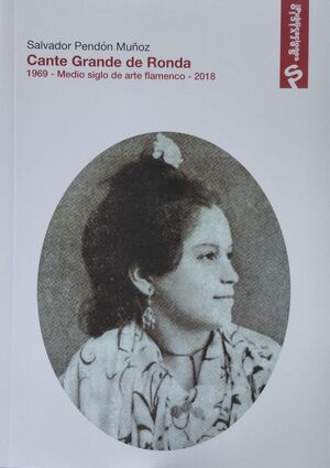 CANTE GRANDE EN RONDA. 1969-2018. MEDIO SIGLO DE ARTE FLAMENCO