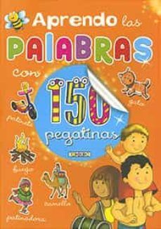 APRENDO LAS PALABRAS CON 150 PEGATINAS 2 TODOLIBRO