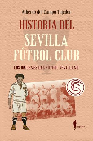 HISTORIA DEL SEVILLA FUTBOL CLUB - LOS ORIGENES DE