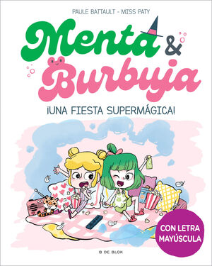 MENTA Y BURBUJA 5 - ­UNA FIESTA SUPERMAGICA!