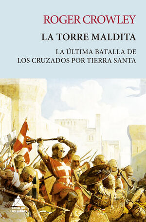 LA TORRE MALDITA - LA ULTIMA BATALLA DE LOS CRUZAD