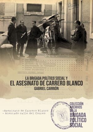 LA BRIGADA POLÍTICO SOCIAL Y EL ATENTADO DE CARRER