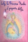 LILY, LA PRINCESA HADA Y EL PEQUE¥O DELFIN