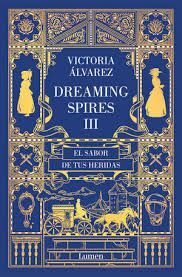 EL SABOR DE TUS HERIDAS (DREAMING SPIRES 3)