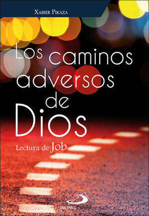 CAMINOS ADVERSOS DE DIOS, LOS - LECTURA DE JOB