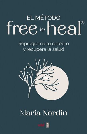 METODO FREE TO HEAL. EL