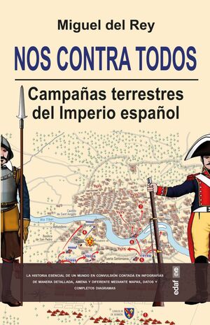 NOS CONTRA TODOS. CAMPAÑAS TERRESTRES DEL IMPERIO ESPAÑOL