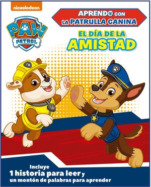 DIA DE LA AMISTAD, EL (APRENDO CON LA PATRULLA CAN