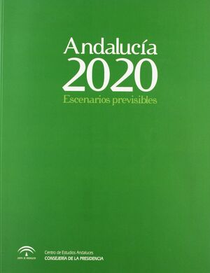 ANDALUCIA 2020. ESCENARIOS PREVISIBLES