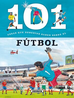 101 COSAS QUE DEBERIAS SABER DEL FUTBOL