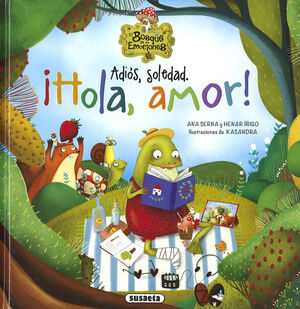 ADIOS, SOLEDAD. ­HOLA, AMOR! - EL BOSQUE DE LAS EM