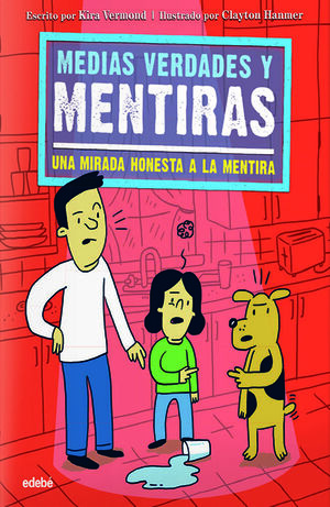 MEDIAS VERDADES Y MENTIRAS - UNA MIRADA HONESTA A
