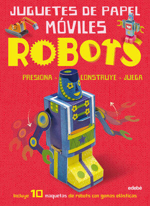 ROBOTS - JUGUETES DE PAPEL MOVILES