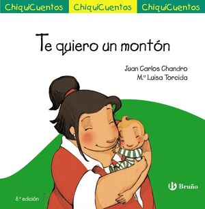 23.TE QUIERO UN MONTON.(CHIQUICUENTOS)