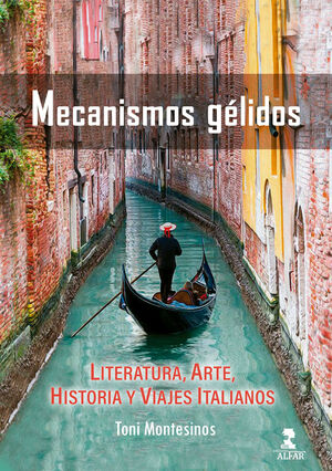 MECANISMOS GELIDOS - LITERATURA, ARTE, HISTORIA Y