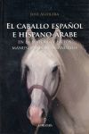 CABALLO ESPAÑOL E HISPANO-ARABE EN LA HISTORIA, EL