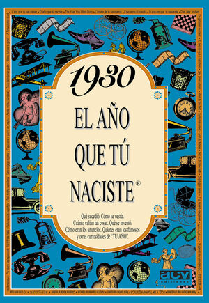 1930 EL AÑO QUE TÚ NACISTE
