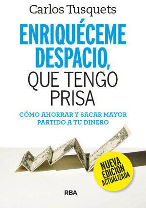 ENRIQUECEME DESPACIO, QUE TENGO PRISA - COMO AHORR