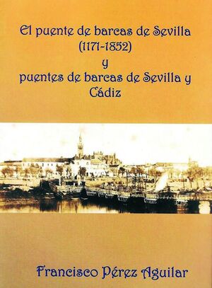 EL PUENTE DE BARCAS DE SEVILLA (1171-1852)