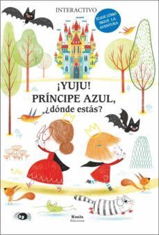 ¡YUJU! PRÍNCIPE AZUL, ¿DÓNDE ESTÁS?
